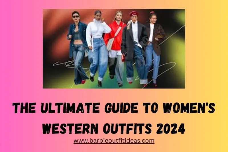 The Ultimate Guide to Women's Western Outfits